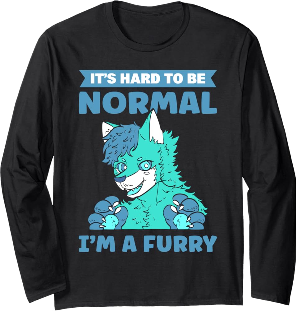 Amazon.com: It's Hard To Be Normal. I'm A Furry. Furry Fandom Long